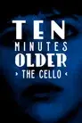 Ten Minutes Older: The Cello