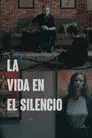 La Vida en el Silencio