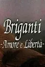 Briganti - Amore e Libertà