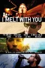 I Melt with You