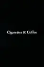 Cigarettes & Coffee