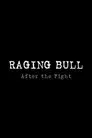 Raging Bull: After the Fight