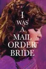 I Was a Mail Order Bride