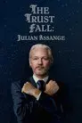 The Trust Fall: Julian Assange