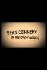 Sean Connery: In His Own Words