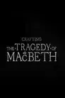 Crafting the Tragedy of Macbeth