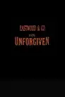 Eastwood & Co.: Making 'Unforgiven'