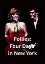 Sondheim on Broadway: Follies - Four Days in New York