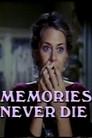 Memories Never Die