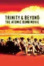 Trinity and Beyond: The Atomic Bomb Movie