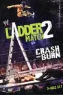 The Ladder Match 2: Crash & Burn
