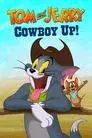 Tom y Jerry: ¡Arriba, vaquero!