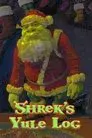 Shrek's Yule Log