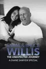 Emma and Bruce Willis: The Unexpected Journey – A Diane Sawyer Special