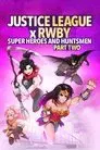 Liga de la Justicia x RWBY: Superhéroes y Cazadores: Parte 2