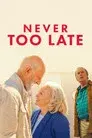 Never Too Late