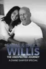 Emma and Bruce Willis: The Unexpected Journey – A Diane Sawyer Special