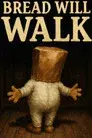 Bread Will Walk