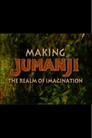 Making Jumanji: The Realm of Imagination