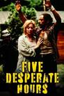Five Desperate Hours