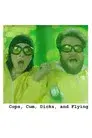Cops, Cum, Dicks, and Flying
