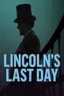 Lincoln's Last Day