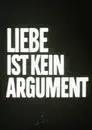 Liebe ist kein Argument