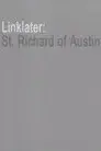 Linklater: St. Richard of Austin
