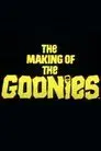 The Making Of The Goonies