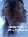 Encuéntrame en tu memoria