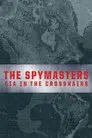 The Spymasters: CIA in the Crosshairs