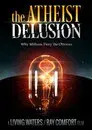 The Atheist Delusion