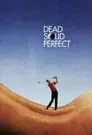 Dead Solid Perfect