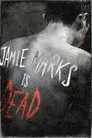 Jamie Marks Is Dead