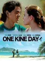 One Kine Day