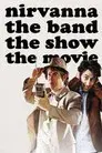Nirvanna the Band the Show the Movie