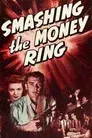 Smashing the Money Ring