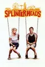Splinterheads