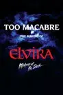 Too Macabre: The Making of Elvira, Mistress of the Dark