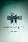 Nunca apagues la luz