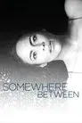 Somewhere Between