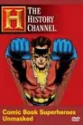 Comic Book Superheroes Unmasked