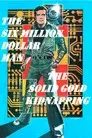 The Six Million Dollar Man: The Solid Gold Kidnapping