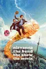 Nirvanna the Band the Show the Movie