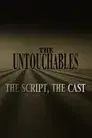 The Untouchables: The Script, the Cast