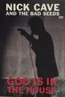 Nick Cave & the Bad Seeds: God Is in the House