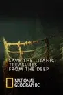 Save the Titanic: Treasures From the Deep