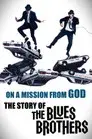 On a Mission from God: The Story of the Blues Brothers