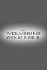 The Wolverine: Path of a Ronin