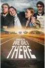 When We Get There